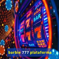 barbie 777 plataforma